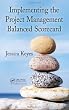 Implementing the Project  Management Balanced Scorecard