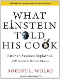 What Einstein Told His Cook: Kitchen Science Explained