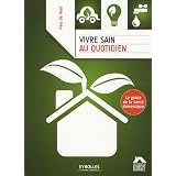 Vivre sain au quotidienpar Paul de Haut
