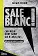 SALE BLANC ! Chronique d'une haine qui n'existe pas...