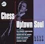 Chess Uptown Soul