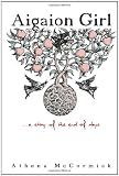 Aigaion Girl: ... a story of the end of days