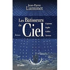 Les b�tisseurs du ciel (int�grale ) : Copernic, Kepler, Galil�e, Newton