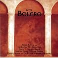 Ravel: Boléro by Maurice Ravel, Arthur Fiedler, Charles Münch, Eduardo Mata, Sergey Koussevitzky, Boston Pops Orchestra, Boston Symphony Orchestra, Dallas Symphony Orchestra, Jacques Fray, Mario Braggiotti, Morton Gould
