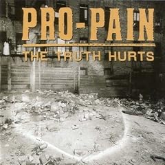 The Truth Hurts by  Pro-Pain 