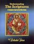 Understanding The Scriptures: A Complete Course On Bible Study (The Didache Series)