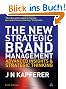 The New Strategic Brand Management: Advanced Insights and Strategic Thinking (New Strategic Brand Management: Creating & Sustaining Brand Equity)