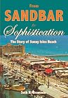 From Sandbar to Sophistication: The Story of Sunny Isles Beach