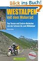 Westalpen mit dem Motorrad: Top-Touren und Enduro-Abstecher von der Schweiz bis zum Mittelmeer