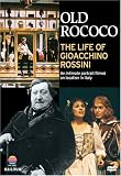 Old Rococo: The Life Of Gioacchino Rossini