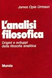 Lanalisi filosofica. Origini e sviluppi della filosofia analitica