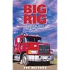 Big Rig: Comic Tales from a Long Haul Trucker