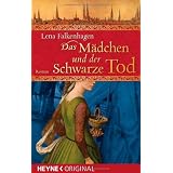 Das M�dchen und der Schwarze Tod: Romanvon "Martina Kayser"