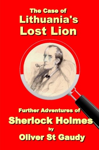 The Case of Lithuania's Lost Lion: Further Cases of Sherlock Holmes (Volume 1)