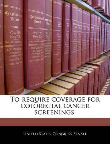 To require coverage for colorectal cancer screenings.
