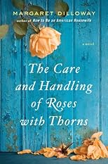 The Care and Handling of Roses with Thorns