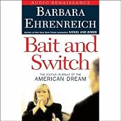 Bait and Switch: The (Futile) Pursuit of the American Dream | [Barbara Ehrenreich]