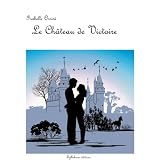 Le Ch�teau de Victoirepar Isabelle Orsini