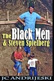 The Black Men and Steven Spielberg