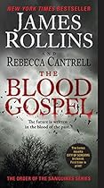 The Blood Gospel: The Order of the Sanguines Series The Blood Gospel: The Order of the Sanguines Series