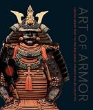 Art of Armor: Samurai Armor from the Ann and Gabriel Barbier-Mueller Collection