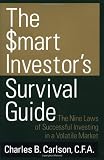 The Smart Investor s Survival Guide: The Nine Laws of Successful Investing in a Volatile Market