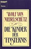 Die Kinder der Finsternis - Roman. - Wolf von Niebelsch&uuml;tz