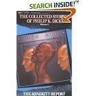 The Minority Report (The Collected Stories of Philip K. Dick, Vol. 4) by Philip K. Dick