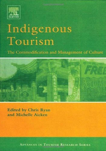 Indigenous Tourism: The commodification and Management of Culture (Advances in Tourism Research) ( Hardcover ) by Ryan, Chris pulished by Elsevier Science
