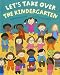 Books : Let's Take Over the Kindergarten