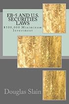 EB-5 and U.S. Securities Laws (Private Placement Law Handbooks Book 7)