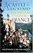 A Castle in the Backyard: The Dream of a House in France by Betsy Draine, Michael Hinden