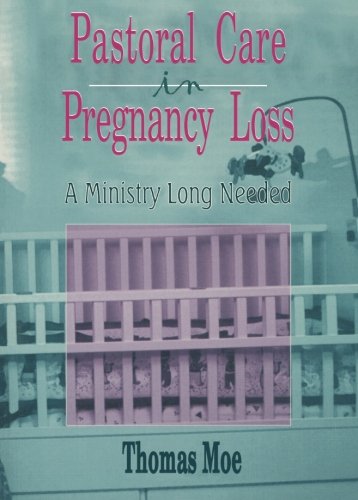 Pastoral Care in Pregnancy Loss: A Ministry Long Needed