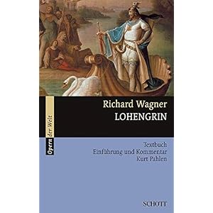 Lohengrin: Einführung und Kommentar. WWV 75. Textbuch/Libretto. (Opern der Welt)