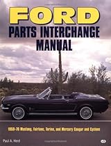 Ford Parts Interchange Manual: 1959-1970 Mustang, Fairlane, Torino, and Mercury Cougar and Cyclone (Motorbooks Workshop)