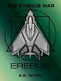The Cygnus War: Erebus Arc (#6)