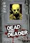 Dead and Deader