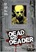 Dead and Deader