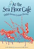 At the Sea Floor Cafe: Odd Ocean Critter Poems