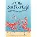 At the Sea Floor Cafe: Odd Ocean Critter Poems