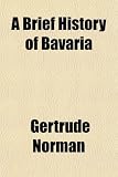 A Brief History of Bavaria