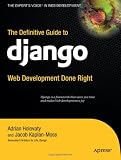 The Definitive Guide to Django: Web Development Done Right