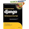 The Definitive Guide to Django: Web Development Done Right by Adrian Holovaty and Jacob Kaplan-Moss