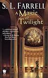 A Magic of Twilight: Book One of the Nessantico Cycle