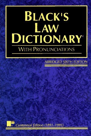 Black's Law Dictionary: Definitions of the Terms and Phrases of American and English Jurisprudence, Ancient and Modern 6th edition by Black, Henry Campbell, Nolan, Joseph R., Nolan-Haley, Jacque (1991) Paperback
