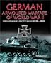 GERMAN ARMORED WARFARE: The Unpublished Photographs 1939 - 1945