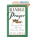 Handle With Prayer: Harnessing the Power to Make Your Dreams Come Through
