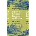 Espace et lieu dans la pens�e occidentale : De Platon � Nietzsche