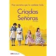 Criadas y senoras / The Help: Hay secretos que lo cambian todo / There Are Secrets That Change Everything (Spanish Edition)