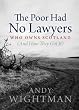 The Poor Had No Lawyers